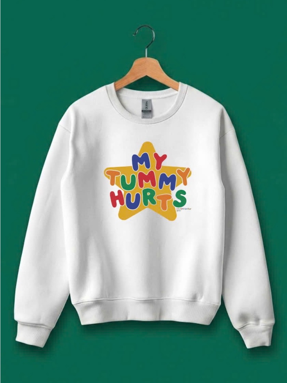 Gildan White Crewneck Sweatshirt with Colorful "My Tummy Hurts" Graphic